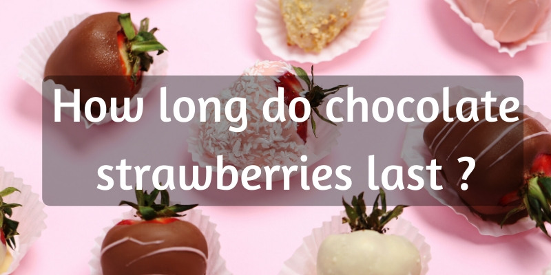 Read more about the article Here’s How Long Do Chocolate Strawberries Last (+How To Store Them Safely)