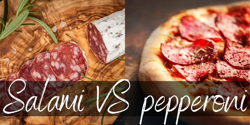 Salami Vs Pepperoni 6 Differences To Tell Apart Foodiosity