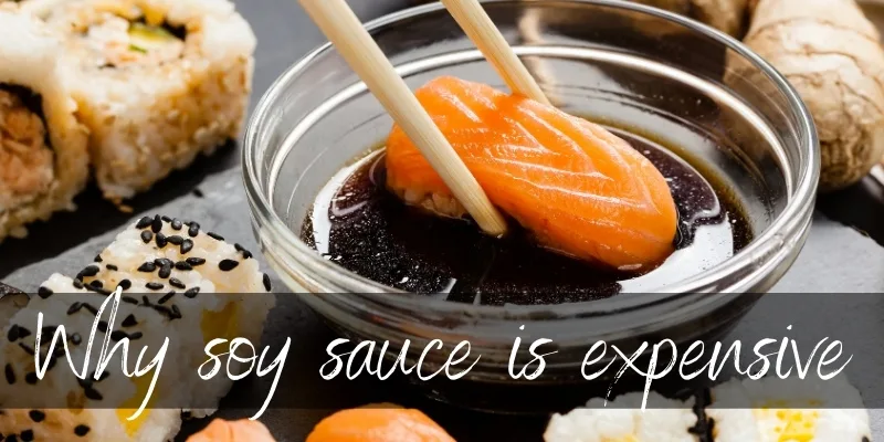 soy sauce expensive