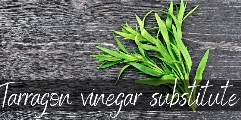 tarragon vinegar