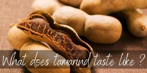 What Does Tamarind Taste Like ? Here's What We Know - Foodiosity
