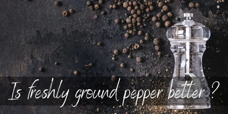 It's Always A Mistake To Pick Up Pre-Ground Black Pepper