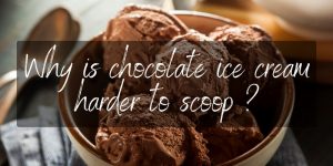 Read more about the article Why Is Chocolate Ice Cream Harder To Scoop ? It’s In The Ingredients