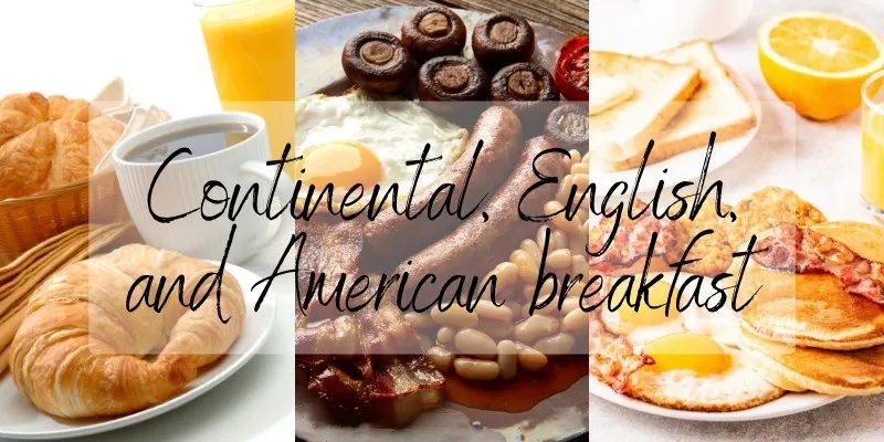 Continental VS American VS English Breakfast - Main Differences - Foodiosity