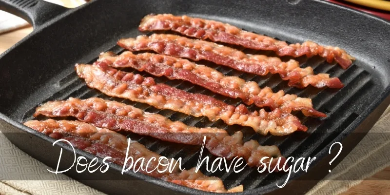 Does Bacon Have Sugar?