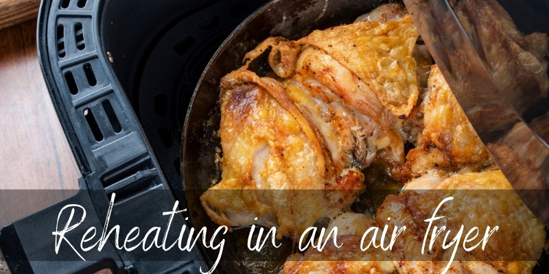 Read more about the article Can You Reheat In An Air Fryer ? The Way To Get A Crispy Texture