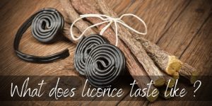 Read more about the article What Does Licorice Taste Like ? You’ll Never Guess !
