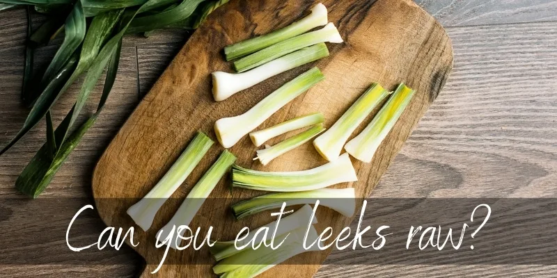 raw leeks