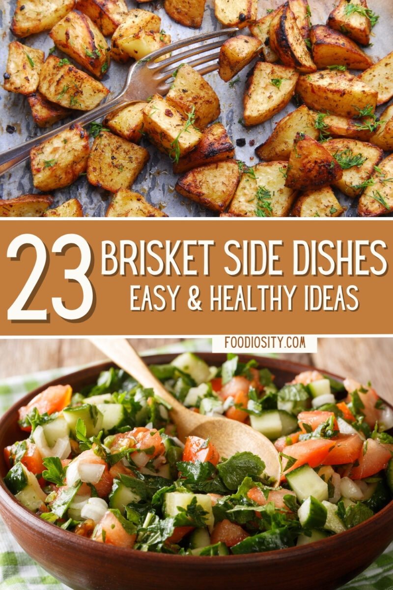 23 Brisket Side Dishes - Simple, Easy Ideas To Get You Started - Foodiosity