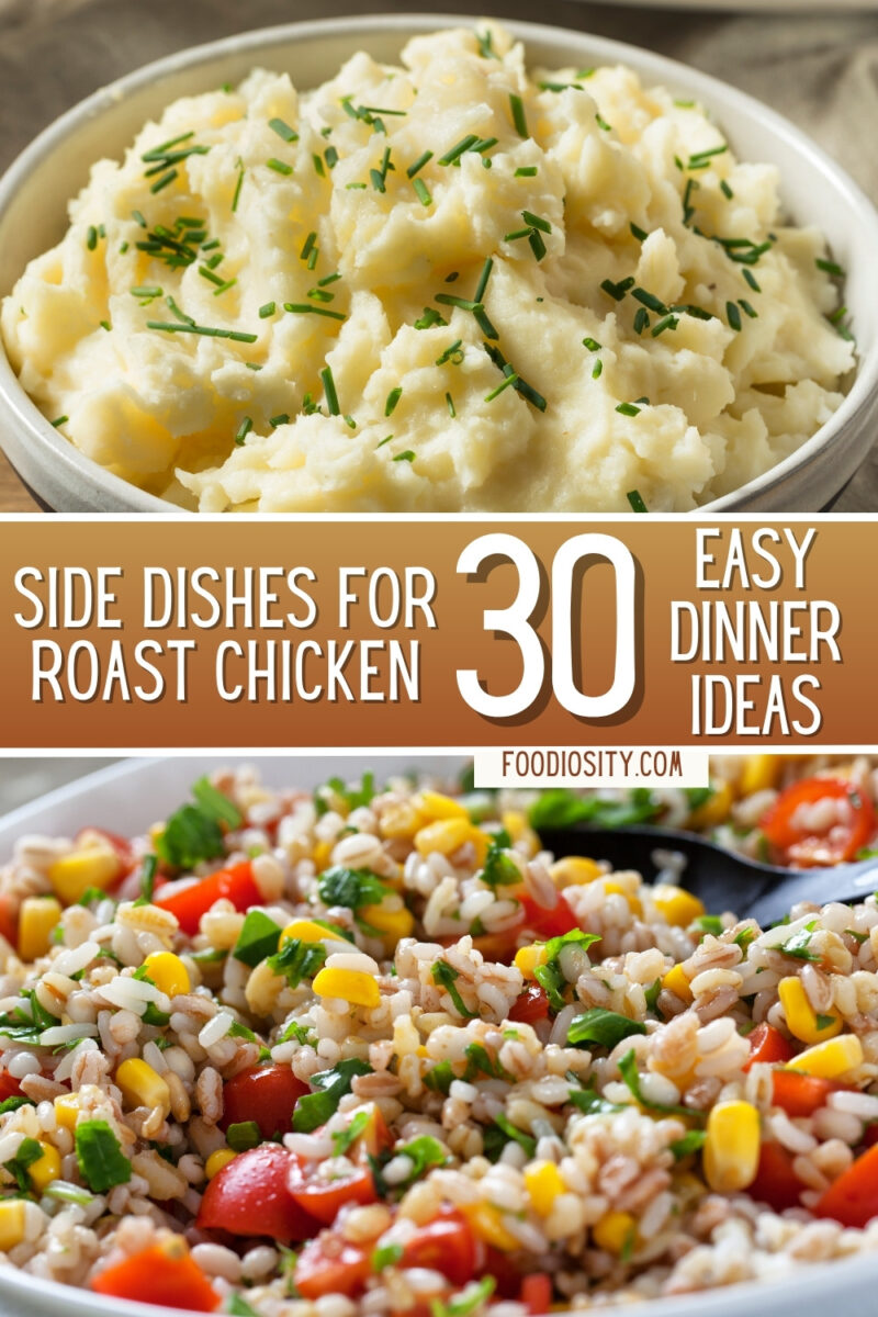 30 Delicious Side Dishes for Roast Chicken Foodiosity