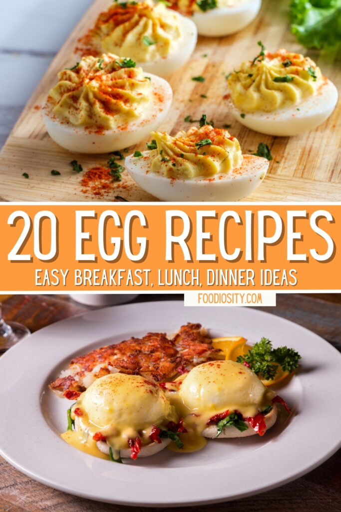 20 Egg Recipes - Easy Breakfast, Lunch, And Dinner Ideas - Foodiosity