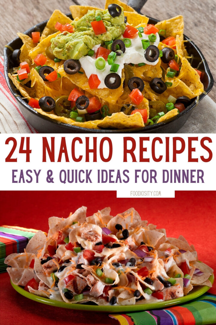 24 Nacho Recipes - Easy Ideas For Dinner - Foodiosity