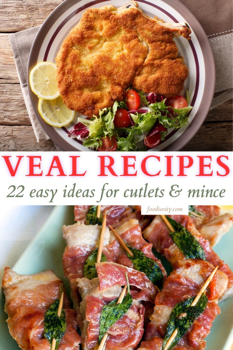 22 Veal Recipes (Easy Ideas For Cutlets & Mince) - Foodiosity